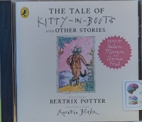 The Tale of Kitty-in-Boots and Other Stories written by Beatrix Potter performed by Helen Mirren and Anna Friel on Audio CD (Unabridged)